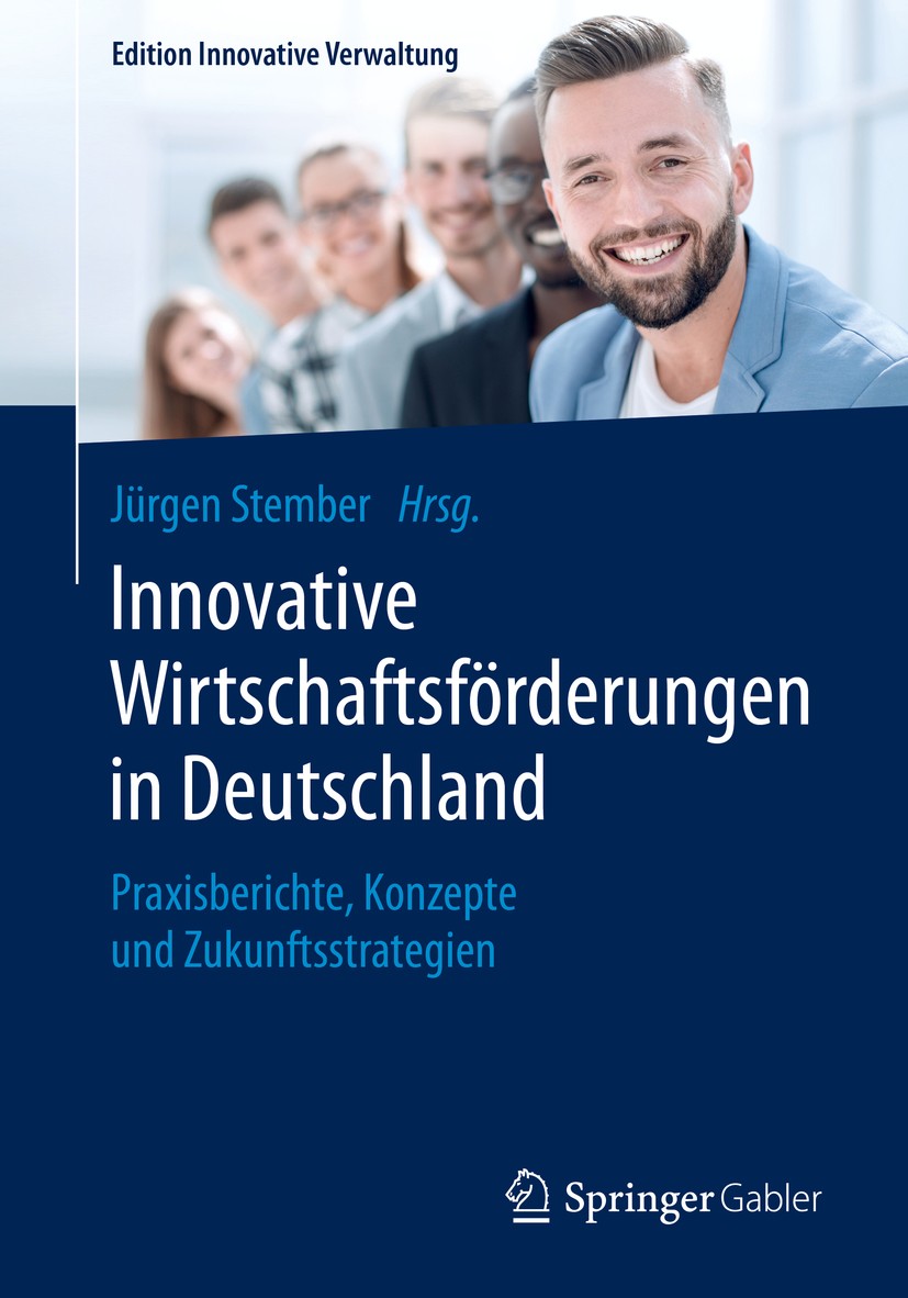 Titlebook: Innovative Wirtschaftsförderungen in Deutschland; Praxisberichte, Konz Jürgen Stember Book 2020 Springer Fachmedien Wiesbaden GmbH, ein Tei Titlebook: Innovative Wirtschaftsförderungen in Deutschland; Praxisberichte, Konz Jürgen Stember Book 2020 Springer Fachmedien Wiesbaden GmbH, ein Tei