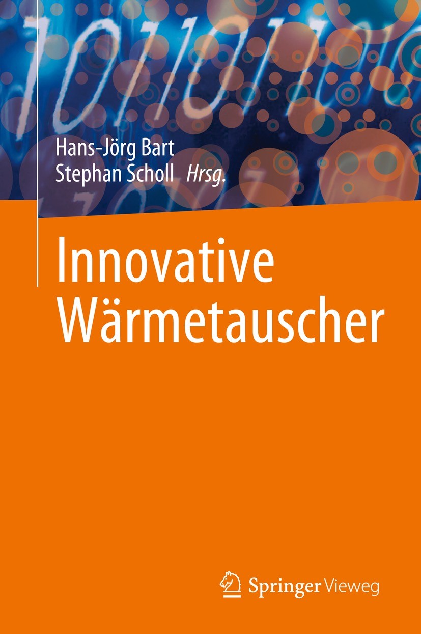 Titlebook: Innovative Wärmetauscher; Hans-Jörg Bart,Stephan Scholl Book 2023 Der/die Herausgeber bzw. der/die Autor(en), exklusiv lizenziert an Sprin Titlebook: Innovative Wärmetauscher; Hans-Jörg Bart,Stephan Scholl Book 2023 Der/die Herausgeber bzw. der/die Autor(en), exklusiv lizenziert an Sprin
