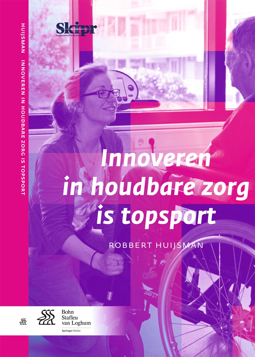 Titlebook: Innoveren in houdbare zorg is topsport; Robbert Huijsman Book 2013Latest edition Bohn Stafleu van Loghum 2013 chronische (ouderen)zorg.inn Titlebook: Innoveren in houdbare zorg is topsport; Robbert Huijsman Book 2013Latest edition Bohn Stafleu van Loghum 2013 chronische (ouderen)zorg.inn