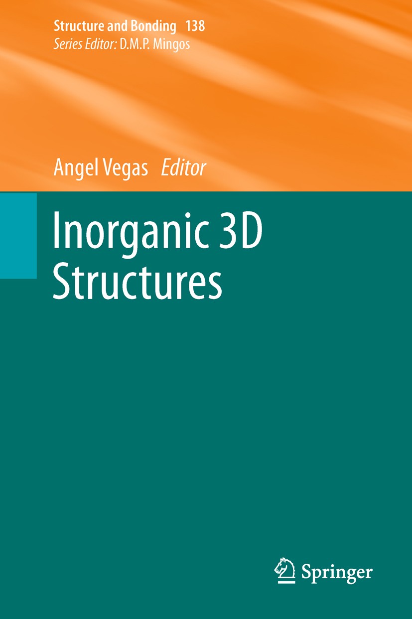 Titlebook: Inorganic 3D Structures; Angel Vegas Book 2011 Springer-Verlag Berlin Heidelberg 2011 3D Structures.Alloys and Oxides.Cation Arrays.Chlath Titlebook: Inorganic 3D Structures; Angel Vegas Book 2011 Springer-Verlag Berlin Heidelberg 2011 3D Structures.Alloys and Oxides.Cation Arrays.Chlath