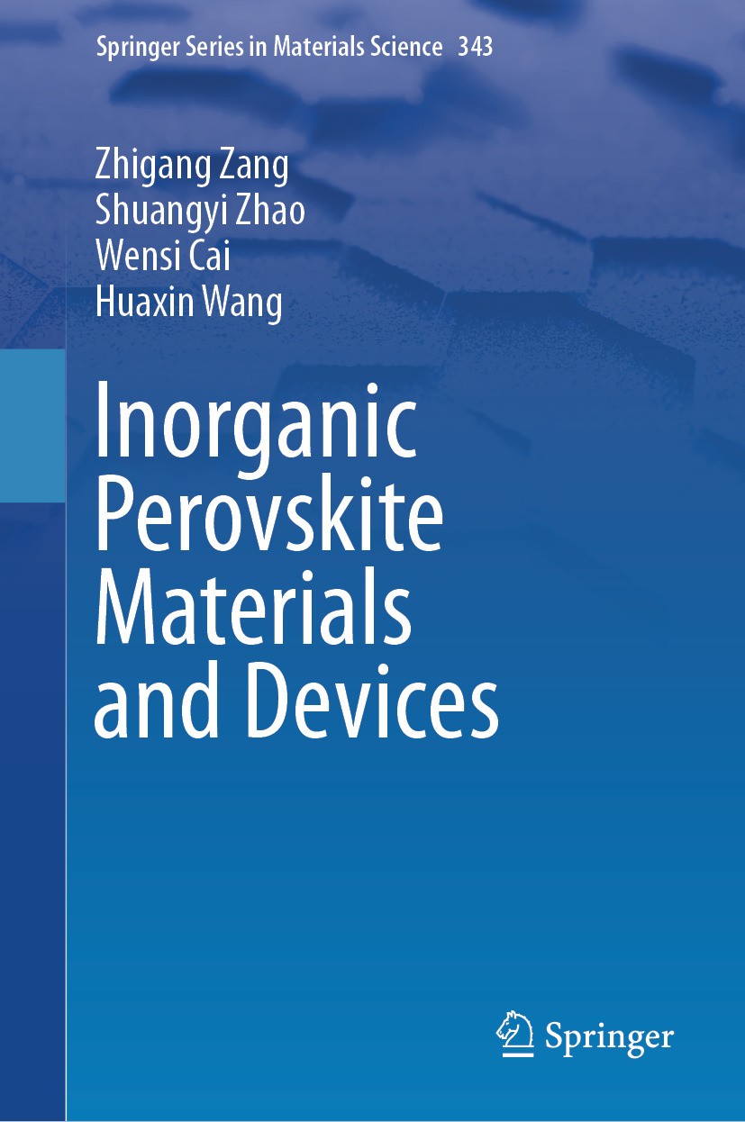 Titlebook: Inorganic Perovskite Materials and Devices; Zhigang Zang,Shuangyi Zhao,Huaxin Wang Book 2024 The Editor(s) (if applicable) and The Author( Titlebook: Inorganic Perovskite Materials and Devices; Zhigang Zang,Shuangyi Zhao,Huaxin Wang Book 2024 The Editor(s) (if applicable) and The Author(