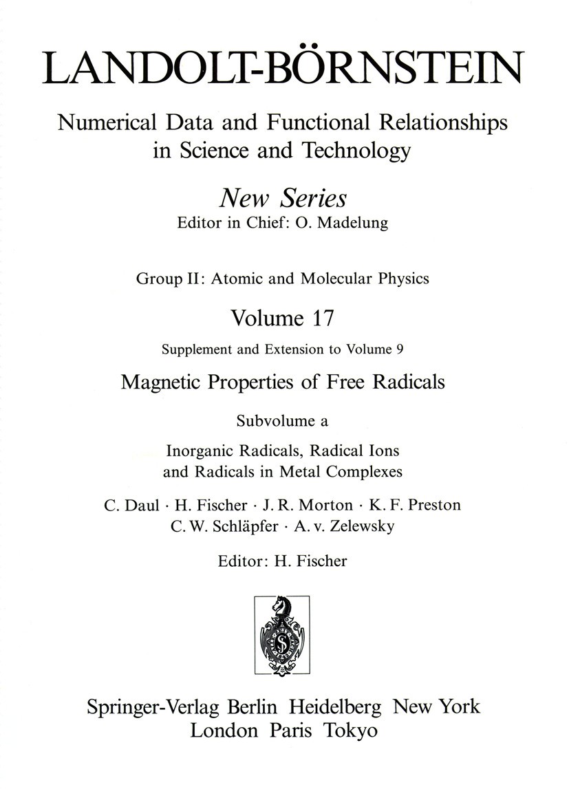 Titlebook: Inorganic Radicals, Radical Ions and Radicals in Metal Complexes / Anorganische Radikale, Radikalion; H. Fischer Book 1987Latest edition S Titlebook: Inorganic Radicals, Radical Ions and Radicals in Metal Complexes / Anorganische Radikale, Radikalion; H. Fischer Book 1987Latest edition S