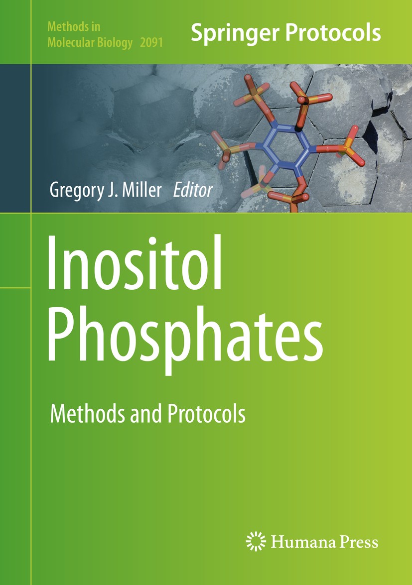 Titlebook: Inositol Phosphates; Methods and Protocol Gregory J. Miller Book 2020 Springer Science+Business Media, LLC, part of Springer Nature 2020 Di Titlebook: Inositol Phosphates; Methods and Protocol Gregory J. Miller Book 2020 Springer Science+Business Media, LLC, part of Springer Nature 2020 Di