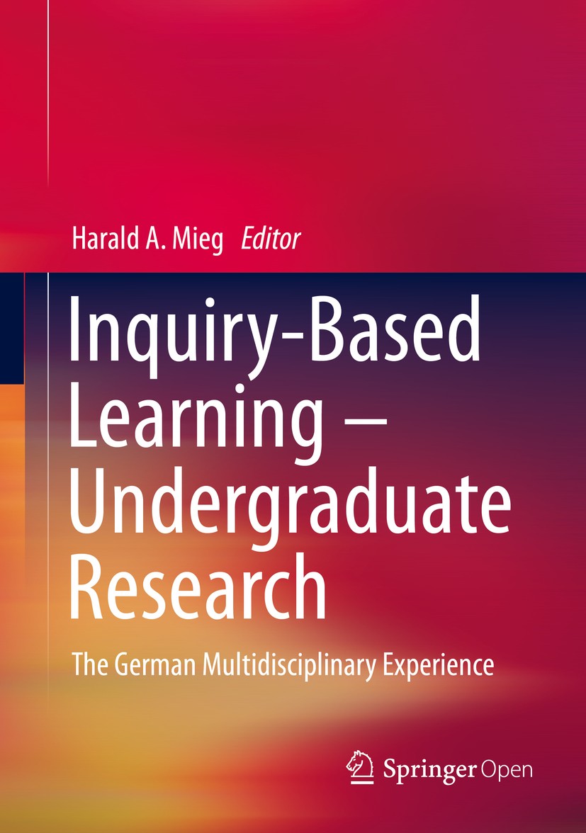 Titlebook: Inquiry-Based Learning - Undergraduate Research; The German Multidisc Harald A. Mieg (Prof. Dr.) Book‘‘‘‘‘‘‘‘ 2019 The Editor(s) (if applic Titlebook: Inquiry-Based Learning - Undergraduate Research; The German Multidisc Harald A. Mieg (Prof. Dr.) Book‘‘‘‘‘‘‘‘ 2019 The Editor(s) (if applic