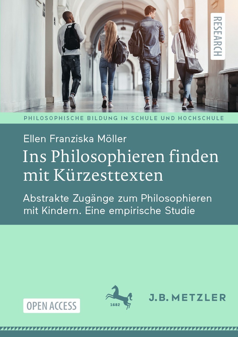 Titlebook: Ins Philosophieren finden mit Kürzesttexten; Abstrakte Zugänge zu Ellen Franziska Möller Book‘‘‘‘‘‘‘‘ 2024 Der/die Herausgeber bzw. der/die Titlebook: Ins Philosophieren finden mit Kürzesttexten; Abstrakte Zugänge zu Ellen Franziska Möller Book‘‘‘‘‘‘‘‘ 2024 Der/die Herausgeber bzw. der/die