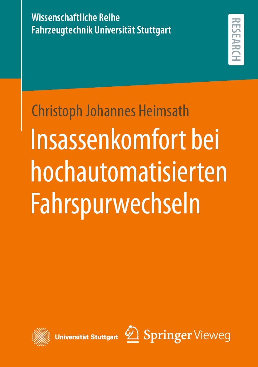 Titlebook: Insassenkomfort bei hochautomatisierten Fahrspurwechseln; Christoph Johannes Heimsath Book 2024 Der/die Herausgeber bzw. der/die Autor(en) Titlebook: Insassenkomfort bei hochautomatisierten Fahrspurwechseln; Christoph Johannes Heimsath Book 2024 Der/die Herausgeber bzw. der/die Autor(en)