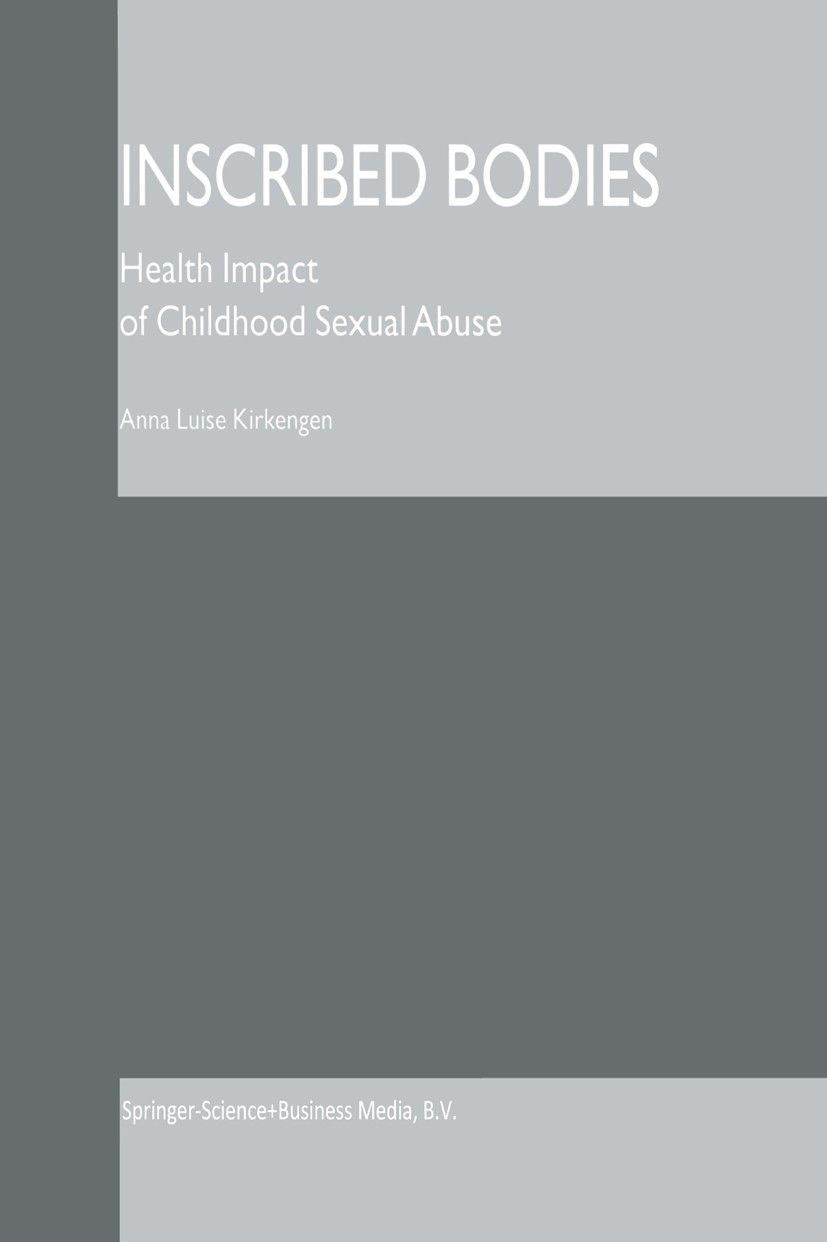 Titlebook: Inscribed Bodies; Health Impact of Chi Anna Luise Kirkengen Book 2001 Springer Science+Business Media Dordrecht 2001 aspect.experience.heal Titlebook: Inscribed Bodies; Health Impact of Chi Anna Luise Kirkengen Book 2001 Springer Science+Business Media Dordrecht 2001 aspect.experience.heal