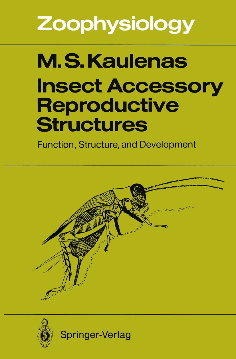 Titlebook: Insect Accessory Reproductive Structures; Function, Structure, M. S. Kaulenas Book 1992 Springer-Verlag Berlin Heidelberg 1992 Orthoptera.O Titlebook: Insect Accessory Reproductive Structures; Function, Structure, M. S. Kaulenas Book 1992 Springer-Verlag Berlin Heidelberg 1992 Orthoptera.O