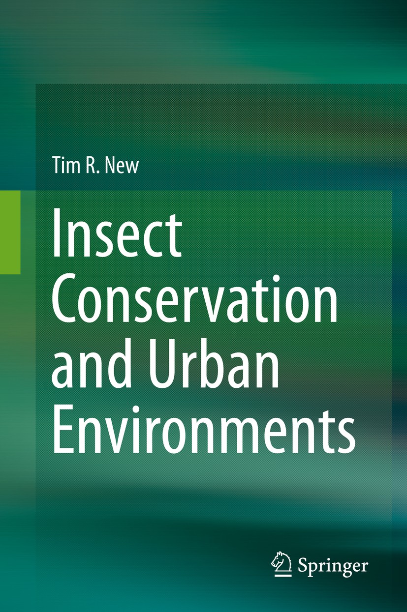 Titlebook: Insect Conservation and Urban Environments; Tim R. New Book 2015 Springer International Publishing Switzerland 2015 insect conservation.in Titlebook: Insect Conservation and Urban Environments; Tim R. New Book 2015 Springer International Publishing Switzerland 2015 insect conservation.in