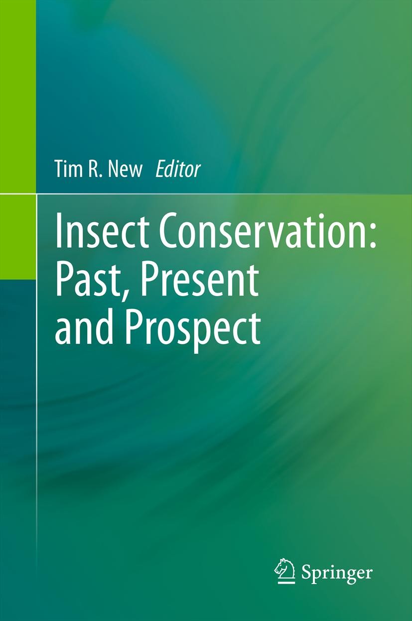 Titlebook: Insect Conservation: Past, Present and Prospects; Tim R. New Book 2012 Springer Science+Business Media Dordrecht 2012 Butterflies.Conserva Titlebook: Insect Conservation: Past, Present and Prospects; Tim R. New Book 2012 Springer Science+Business Media Dordrecht 2012 Butterflies.Conserva