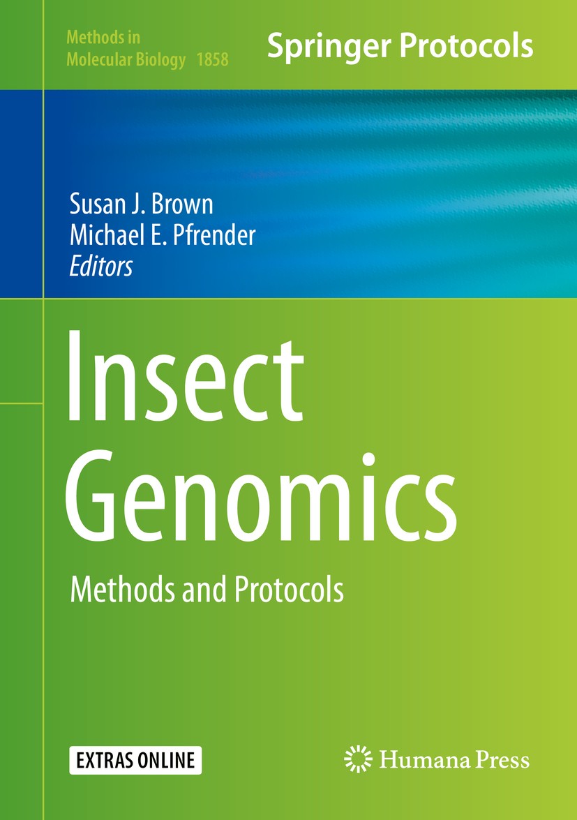 Titlebook: Insect Genomics; Methods and Protocol Susan J. Brown,Michael E. Pfrender Book 2019 Springer Science+Business Media, LLC, part of Springer N Titlebook: Insect Genomics; Methods and Protocol Susan J. Brown,Michael E. Pfrender Book 2019 Springer Science+Business Media, LLC, part of Springer N