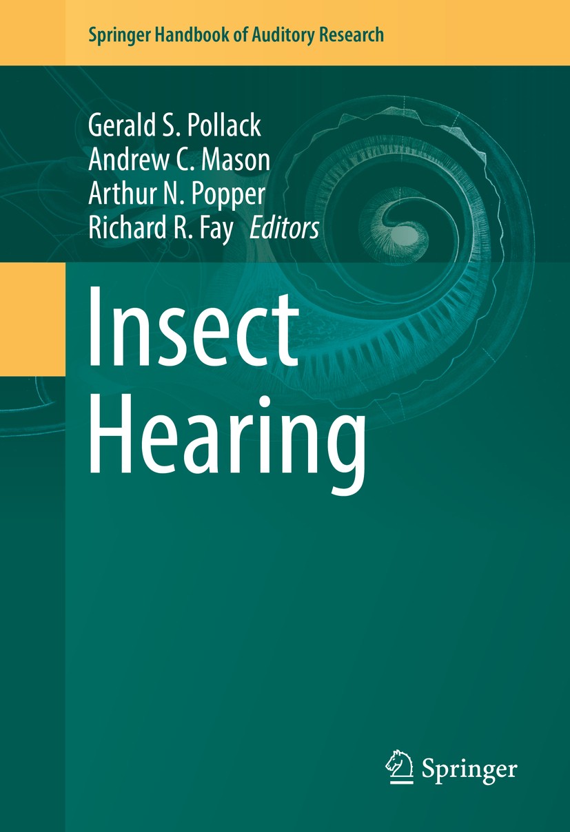 Titlebook: Insect Hearing; Gerald S. Pollack,Andrew C. Mason,Richard R. Fay Book 2016 The Editor(s) (if applicable) and The Author(s), under exclusiv Titlebook: Insect Hearing; Gerald S. Pollack,Andrew C. Mason,Richard R. Fay Book 2016 The Editor(s) (if applicable) and The Author(s), under exclusiv