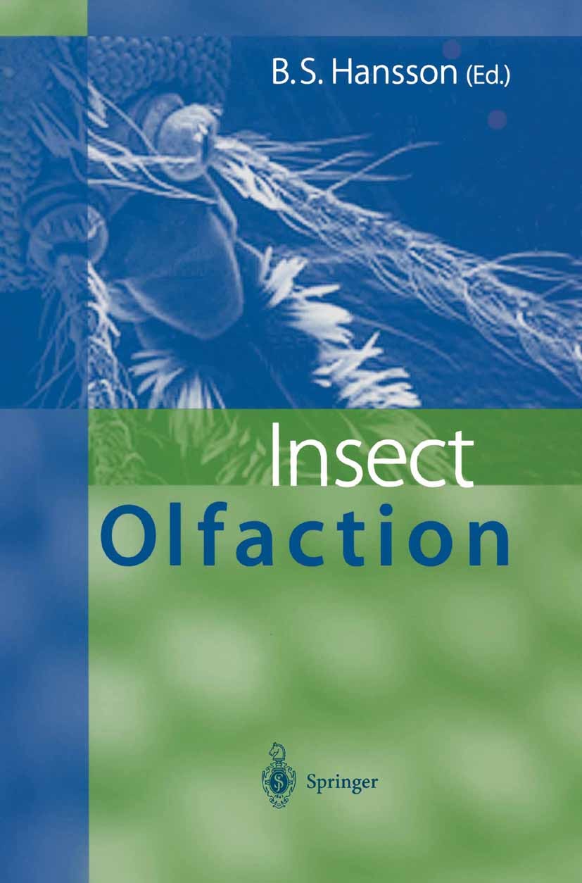 Titlebook: Insect Olfaction; Bill S. Hansson Book 1999 Springer-Verlag Berlin Heidelberg 1999 Insekten.Insektizid.Insektizide.Pheromon.Schädlingsbekä Titlebook: Insect Olfaction; Bill S. Hansson Book 1999 Springer-Verlag Berlin Heidelberg 1999 Insekten.Insektizid.Insektizide.Pheromon.Schädlingsbekä