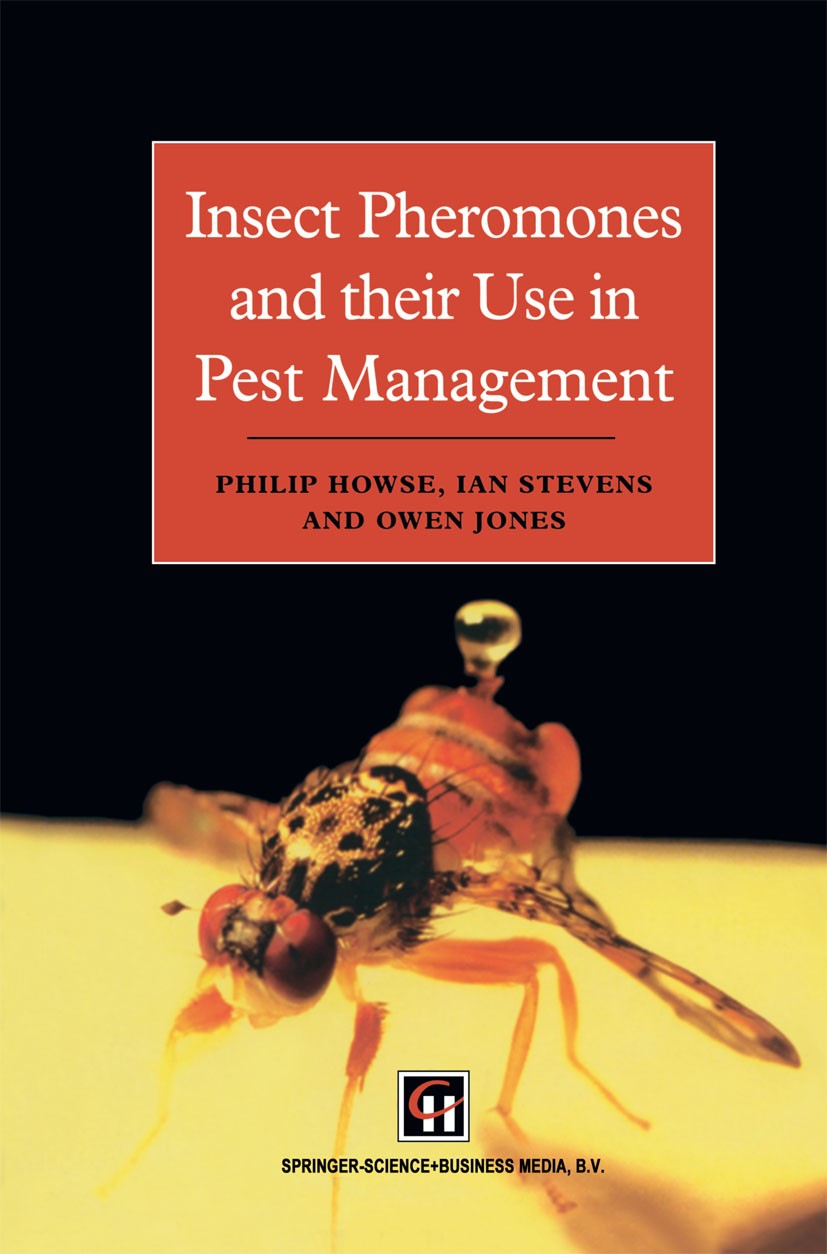 Titlebook: Insect Pheromones and their Use in Pest Management; P. E. Howse,I. D. R. Stevens,O. T. Jones Book 1998 P.E. Howse, O.T. Jones and I.D.R. S Titlebook: Insect Pheromones and their Use in Pest Management; P. E. Howse,I. D. R. Stevens,O. T. Jones Book 1998 P.E. Howse, O.T. Jones and I.D.R. S