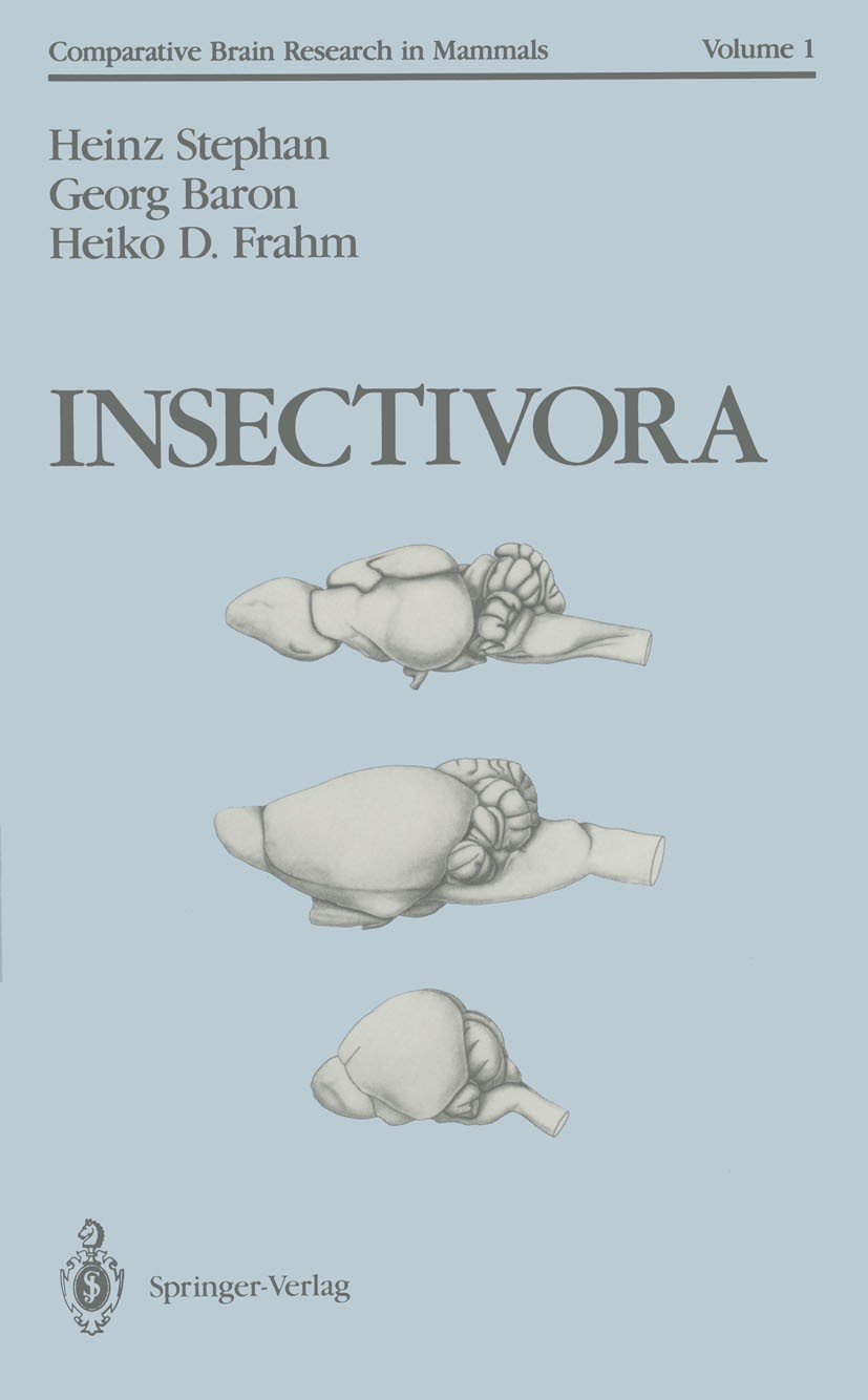 Titlebook: Insectivora; With a Stereotaxic A Heinz Stephan,Georg Baron,Heiko D. Frahm Book 1991 Springer-Verlag New York, Inc. 1991 adaptation.anatomy Titlebook: Insectivora; With a Stereotaxic A Heinz Stephan,Georg Baron,Heiko D. Frahm Book 1991 Springer-Verlag New York, Inc. 1991 adaptation.anatomy