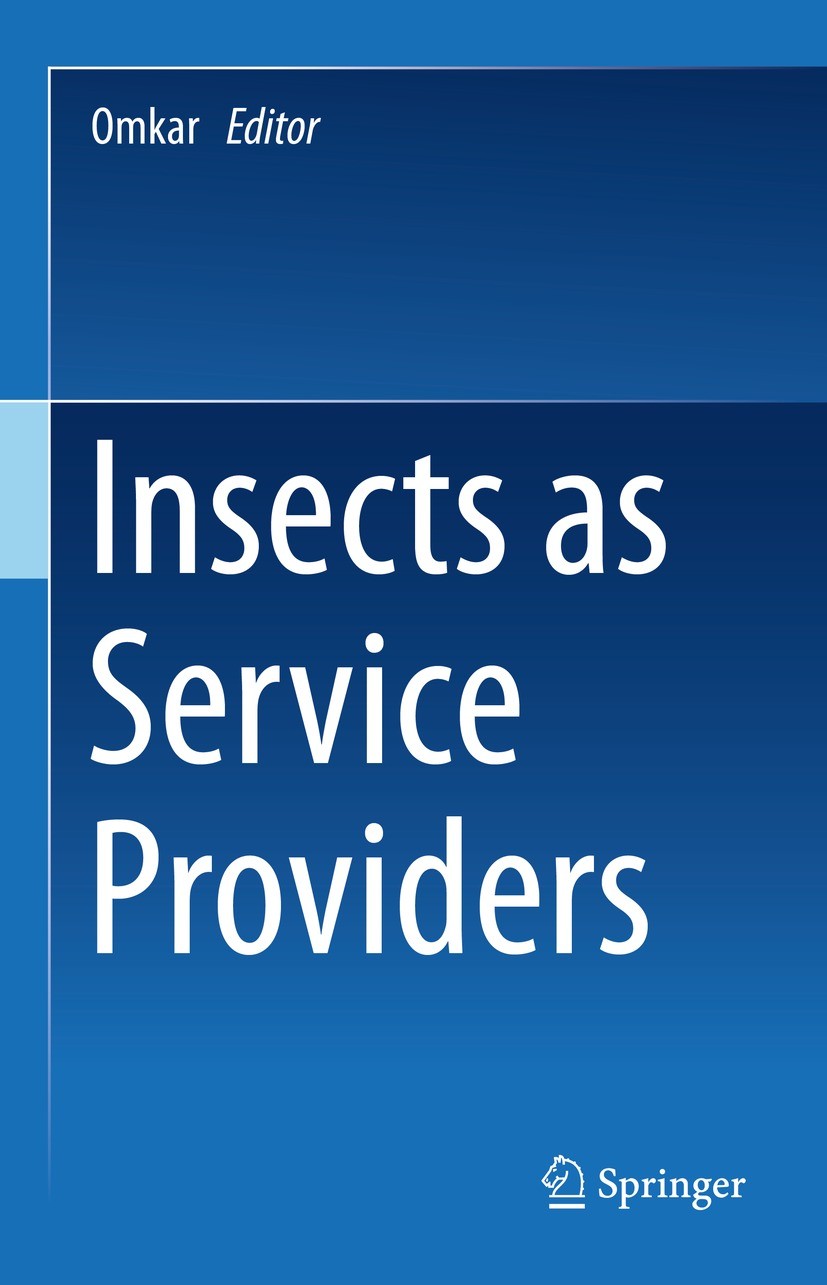 Titlebook: Insects as Service Providers; Omkar Book 2023 The Editor(s) (if applicable) and The Author(s), under exclusive license to Springer Nature Titlebook: Insects as Service Providers; Omkar Book 2023 The Editor(s) (if applicable) and The Author(s), under exclusive license to Springer Nature