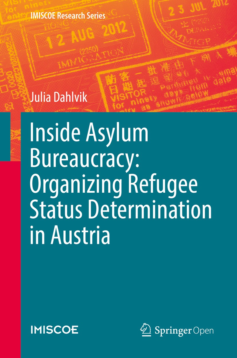 Titlebook: Inside Asylum Bureaucracy: Organizing Refugee Status Determination in Austria; Julia Dahlvik Book‘‘‘‘‘‘‘‘ 2018 The Editor(s) (if applicabl Titlebook: Inside Asylum Bureaucracy: Organizing Refugee Status Determination in Austria; Julia Dahlvik Book‘‘‘‘‘‘‘‘ 2018 The Editor(s) (if applicabl