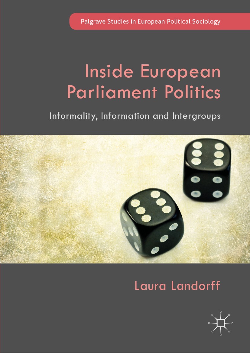 Titlebook: Inside European Parliament Politics; Informality, Informa Laura Landorff Book 2019 The Editor(s) (if applicable) and The Author(s) 2019 Eur Titlebook: Inside European Parliament Politics; Informality, Informa Laura Landorff Book 2019 The Editor(s) (if applicable) and The Author(s) 2019 Eur