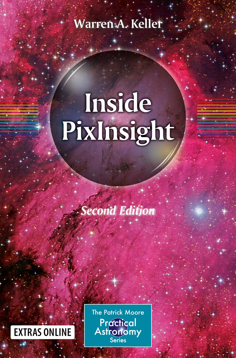 Titlebook: Inside PixInsight; Warren A. Keller Book 2018Latest edition Springer Nature Switzerland AG 2018 Astro-image processing.PixInsight.Astronom Titlebook: Inside PixInsight; Warren A. Keller Book 2018Latest edition Springer Nature Switzerland AG 2018 Astro-image processing.PixInsight.Astronom