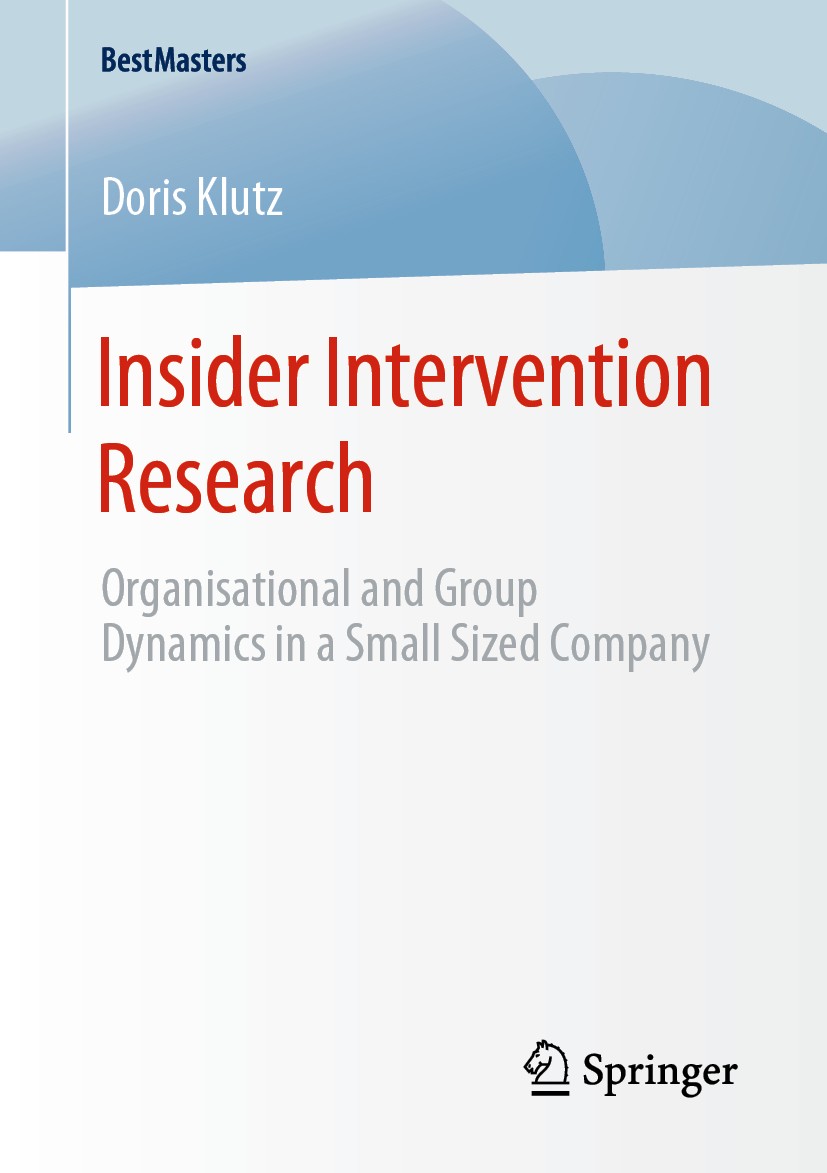 Titlebook: Insider Intervention Research; Organisational and G Doris Klutz Book 2019 The Editor(s) (if applicable) and The Author(s), under exclusive Titlebook: Insider Intervention Research; Organisational and G Doris Klutz Book 2019 The Editor(s) (if applicable) and The Author(s), under exclusive