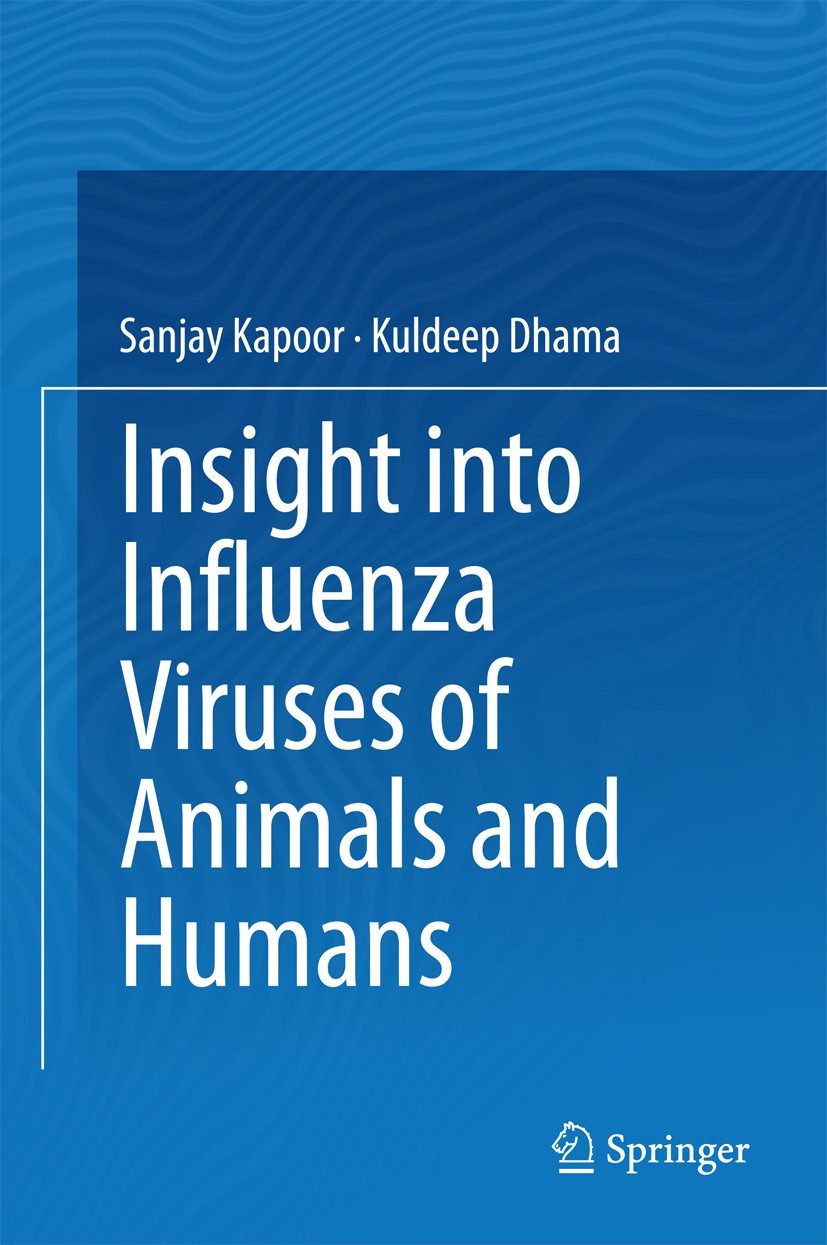 Titlebook: Insight into Influenza Viruses of Animals and Humans; Sanjay Kapoor,Kuldeep Dhama Book 2014 Springer International Publishing Switzerland Titlebook: Insight into Influenza Viruses of Animals and Humans; Sanjay Kapoor,Kuldeep Dhama Book 2014 Springer International Publishing Switzerland