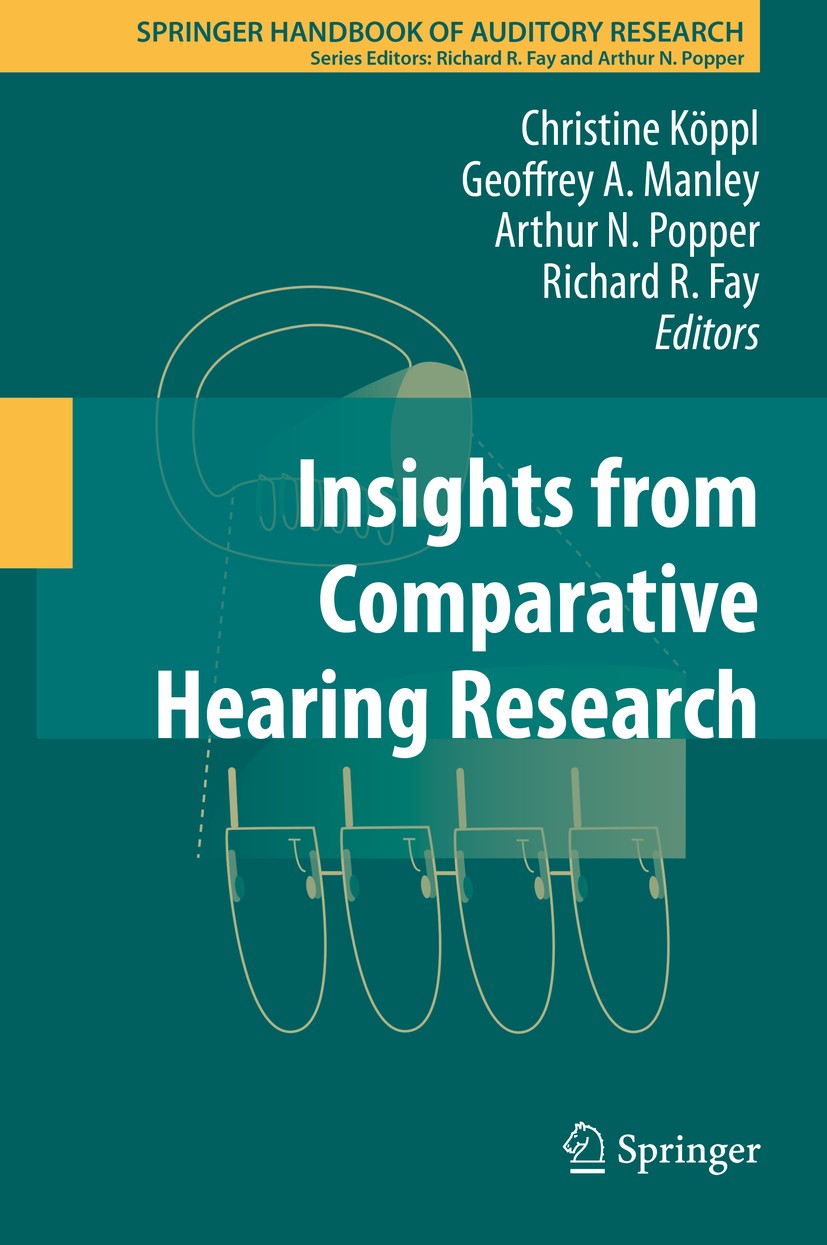 Titlebook: Insights from Comparative Hearing Research; Christine Köppl,Geoffrey A. Manley,Richard R. Fay Book 2014 Springer Science+Business Media Ne Titlebook: Insights from Comparative Hearing Research; Christine Köppl,Geoffrey A. Manley,Richard R. Fay Book 2014 Springer Science+Business Media Ne
