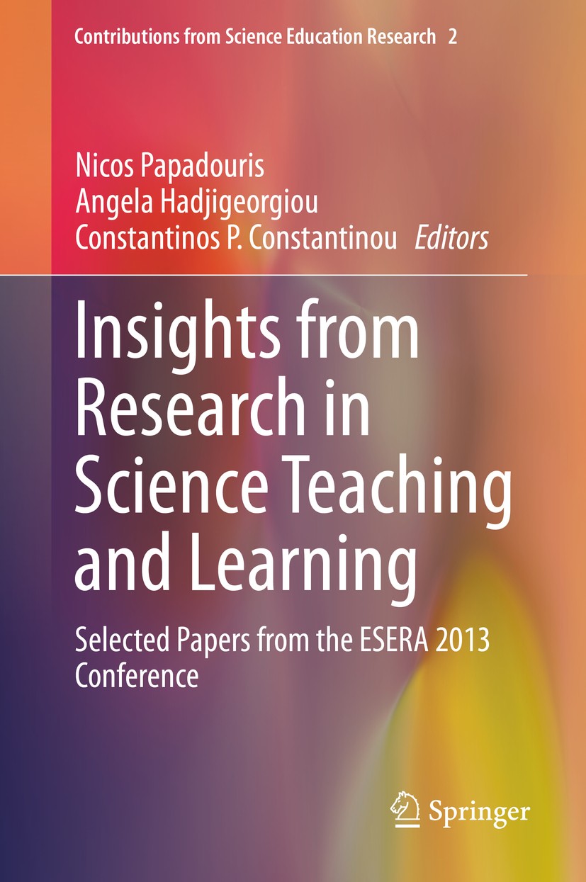 Titlebook: Insights from Research in Science Teaching and Learning; Selected Papers from Nicos Papadouris,Angela Hadjigeorgiou,Constantinos Book 2016 Titlebook: Insights from Research in Science Teaching and Learning; Selected Papers from Nicos Papadouris,Angela Hadjigeorgiou,Constantinos Book 2016