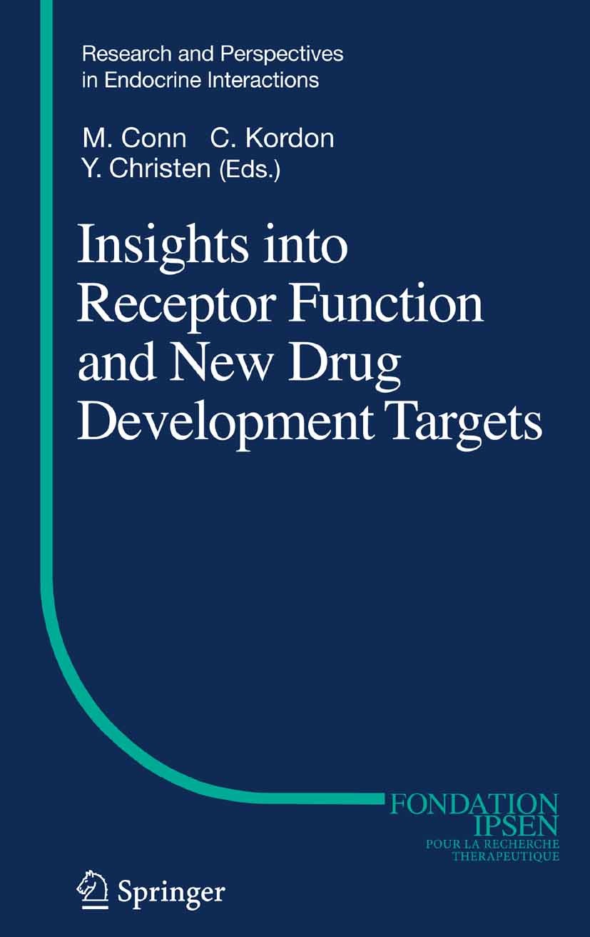 Titlebook: Insights into Receptor Function and New Drug Development Targets; Michael Conn,Claude Kordon,Yves Christen Conference proceedings 2006 Spr Titlebook: Insights into Receptor Function and New Drug Development Targets; Michael Conn,Claude Kordon,Yves Christen Conference proceedings 2006 Spr