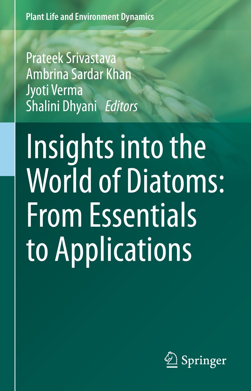 Titlebook: Insights into the World of Diatoms: From Essentials to Applications; Prateek Srivastava,Ambrina Sardar Khan,Shalini Dhy Book 2023 The Edit Titlebook: Insights into the World of Diatoms: From Essentials to Applications; Prateek Srivastava,Ambrina Sardar Khan,Shalini Dhy Book 2023 The Edit