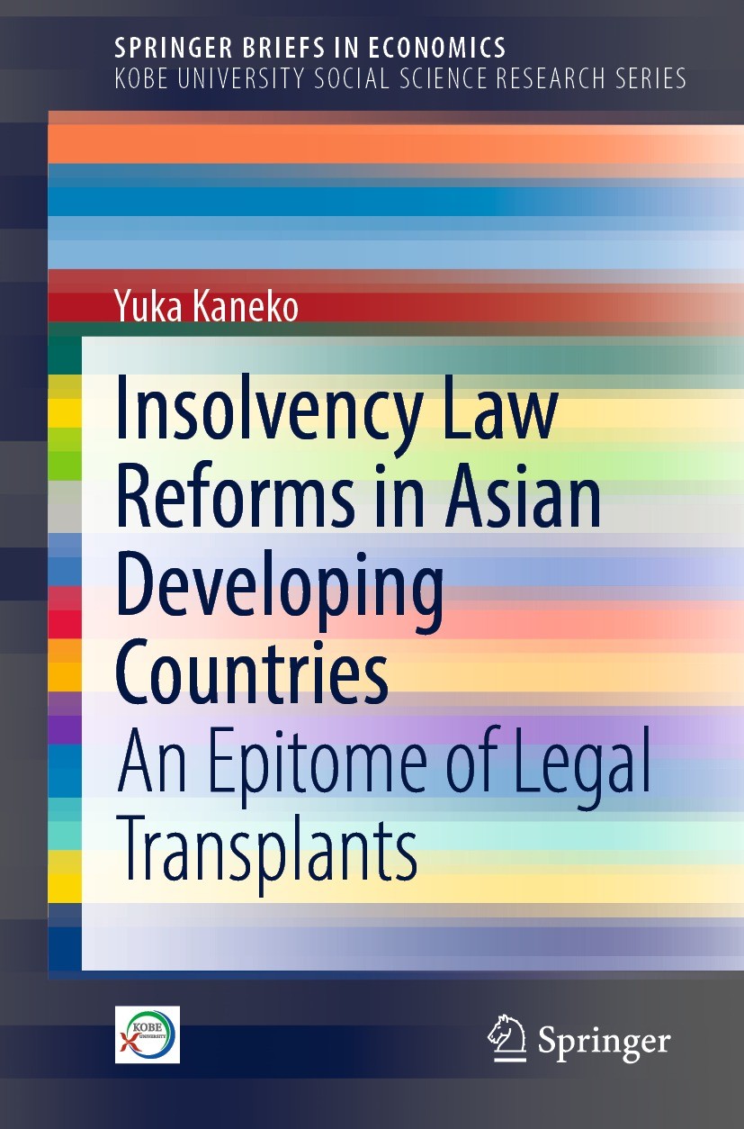 Titlebook: Insolvency Law Reforms in Asian Developing Countries; An Epitome of Legal Yuka Kaneko Book 2022 The Author(s), under exclusive license to Titlebook: Insolvency Law Reforms in Asian Developing Countries; An Epitome of Legal Yuka Kaneko Book 2022 The Author(s), under exclusive license to