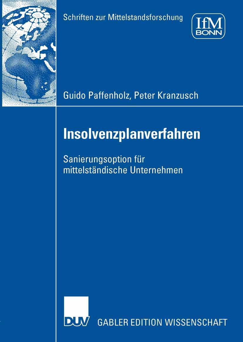 Titlebook: Insolvenzplanverfahren; Sanierungsoption für Guido Paffenholz,Peter Kranzusch Book 2007 Gabler Verlag | Springer Fachmedien Wiesbaden GmbH, Titlebook: Insolvenzplanverfahren; Sanierungsoption für Guido Paffenholz,Peter Kranzusch Book 2007 Gabler Verlag | Springer Fachmedien Wiesbaden GmbH,