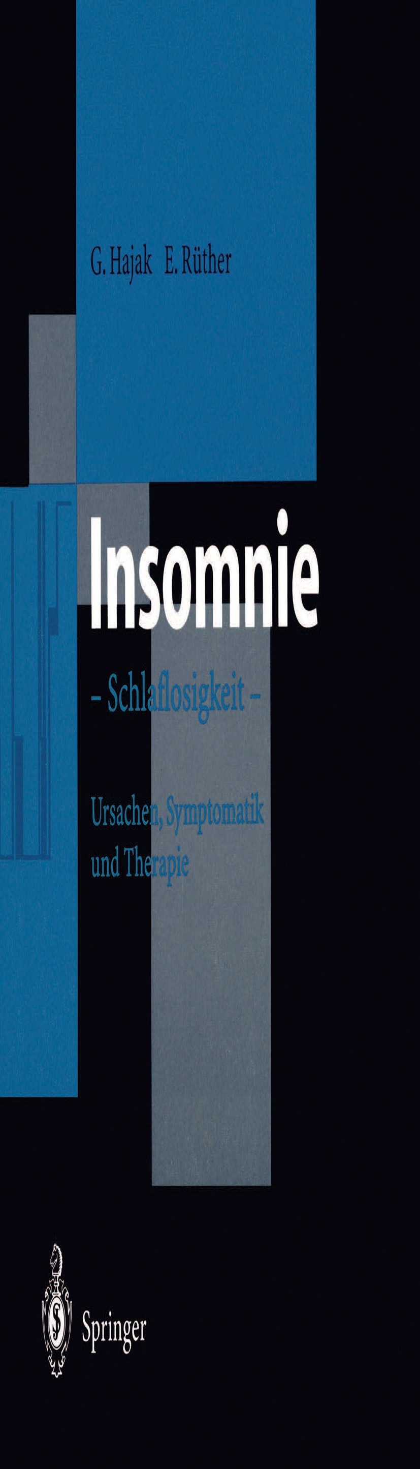 Titlebook: Insomnie; Schlaflosigkeit Ursa Göran Hajak,Eckart Rüther Book 1995 Springer-Verlag Berlin Heidelberg 1995 Insomnie.Psychiatrie.Psychologie. Titlebook: Insomnie; Schlaflosigkeit Ursa Göran Hajak,Eckart Rüther Book 1995 Springer-Verlag Berlin Heidelberg 1995 Insomnie.Psychiatrie.Psychologie.