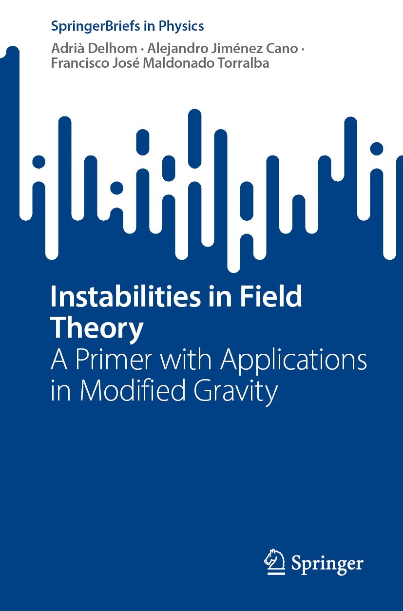 Titlebook: Instabilities in Field Theory; A Primer with Applic Adrià Delhom,Alejandro Jiménez Cano,Francisco José Book 2023 The Editor(s) (if applicab Titlebook: Instabilities in Field Theory; A Primer with Applic Adrià Delhom,Alejandro Jiménez Cano,Francisco José Book 2023 The Editor(s) (if applicab