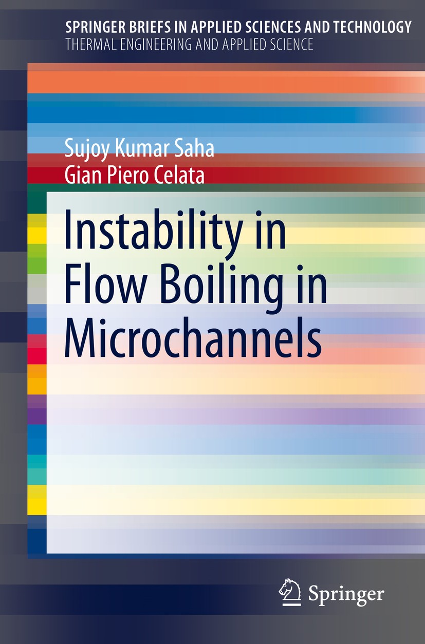 Titlebook: Instability in Flow Boiling in Microchannels; Sujoy Kumar Saha,Gian Piero Celata Book 2016 The Author(s) 2016 Electronic Cooling.Flow Boil Titlebook: Instability in Flow Boiling in Microchannels; Sujoy Kumar Saha,Gian Piero Celata Book 2016 The Author(s) 2016 Electronic Cooling.Flow Boil
