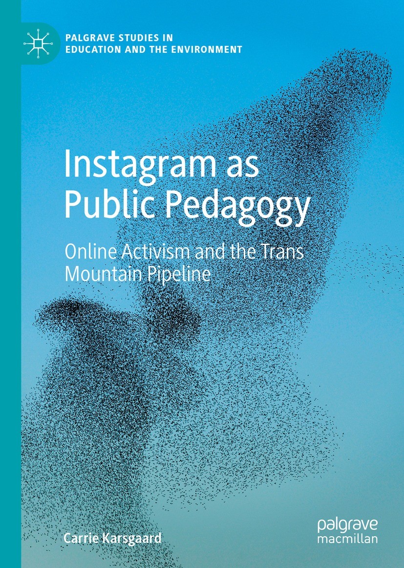 Titlebook: Instagram as Public Pedagogy; Online Activism and Carrie Karsgaard Book 2023 The Editor(s) (if applicable) and The Author(s), under exclus Titlebook: Instagram as Public Pedagogy; Online Activism and Carrie Karsgaard Book 2023 The Editor(s) (if applicable) and The Author(s), under exclus