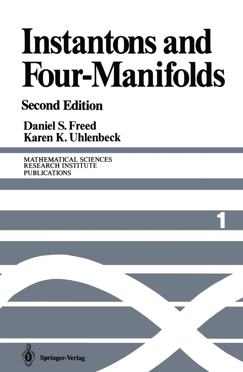 Titlebook: Instantons and Four-Manifolds; Daniel S. Freed,Karen K. Uhlenbeck,Mathematical Sc Book 1991Latest edition Springer-Verlag New York Inc. 19 Titlebook: Instantons and Four-Manifolds; Daniel S. Freed,Karen K. Uhlenbeck,Mathematical Sc Book 1991Latest edition Springer-Verlag New York Inc. 19