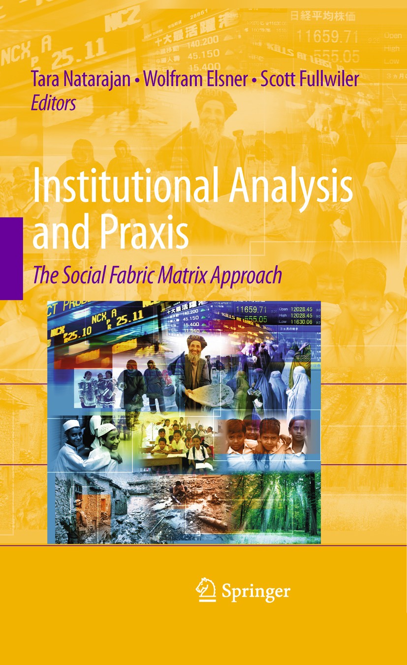 Titlebook: Institutional Analysis and Praxis; The Social Fabric Ma Tara Natarajan,Wolfram Elsner,Scott Fullwiler Book 2009 Springer-Verlag New York 20 Titlebook: Institutional Analysis and Praxis; The Social Fabric Ma Tara Natarajan,Wolfram Elsner,Scott Fullwiler Book 2009 Springer-Verlag New York 20