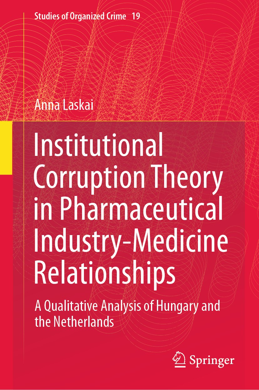 Titlebook: Institutional Corruption Theory in Pharmaceutical Industry-Medicine Relationships; A Qualitative Analys Anna Laskai Book 2020 Springer Natu Titlebook: Institutional Corruption Theory in Pharmaceutical Industry-Medicine Relationships; A Qualitative Analys Anna Laskai Book 2020 Springer Natu