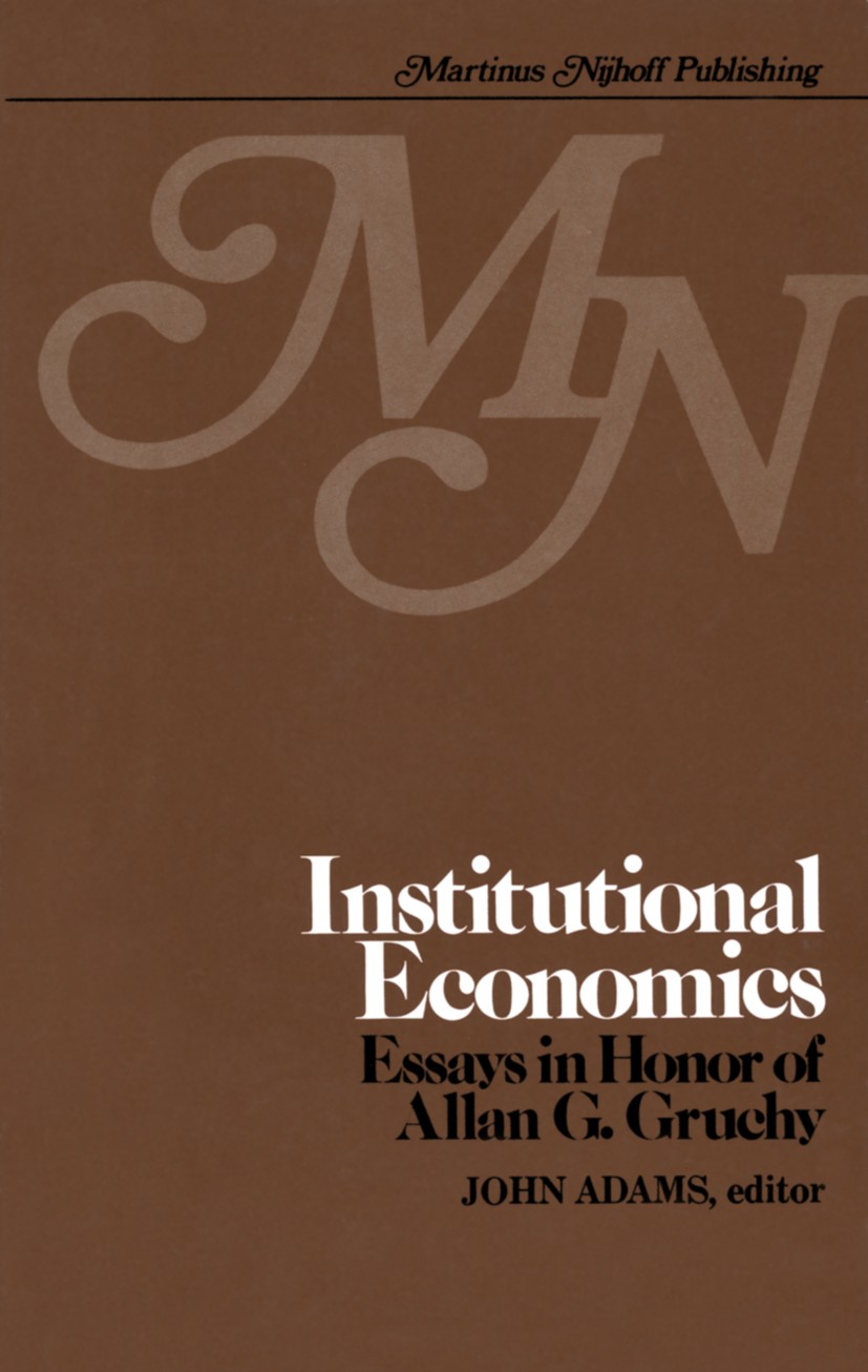 Titlebook: Institutional Economics; Contributions to the John Adams (Editor) Book 1980 Martinus Nijhoff Publishing 1980 Distribution.economic policy.e Titlebook: Institutional Economics; Contributions to the John Adams (Editor) Book 1980 Martinus Nijhoff Publishing 1980 Distribution.economic policy.e