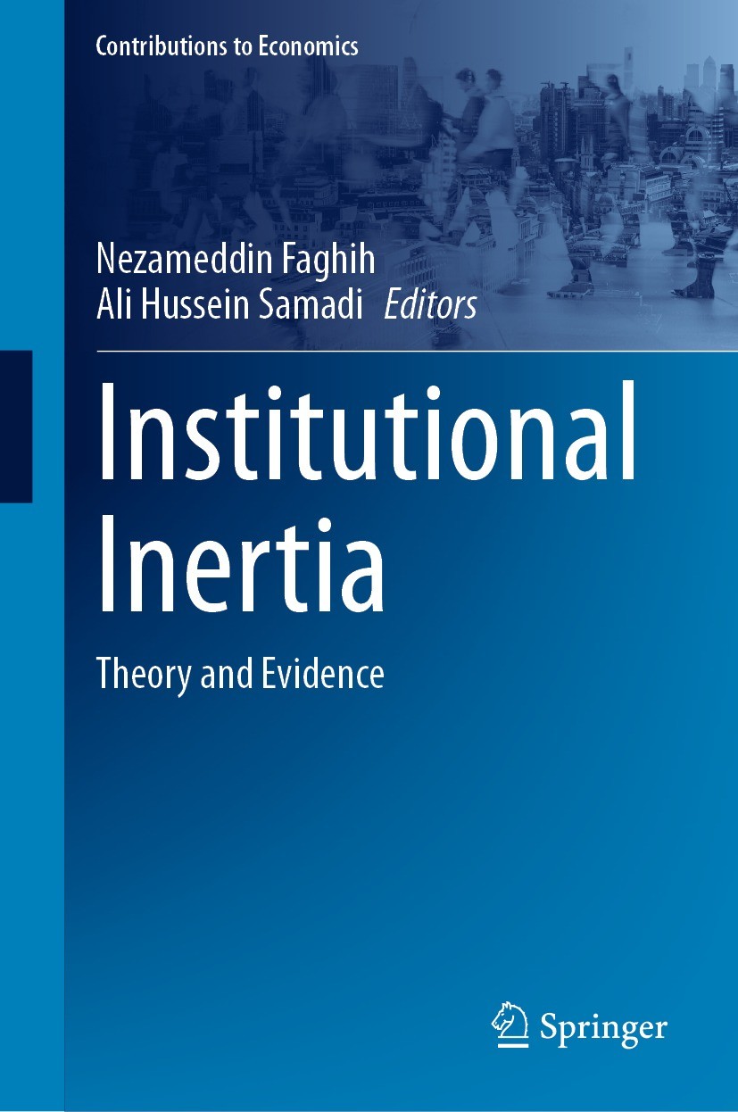 Titlebook: Institutional Inertia; Theory and Evidence Nezameddin Faghih,Ali Hussein Samadi Book 2024 The Editor(s) (if applicable) and The Author(s), Titlebook: Institutional Inertia; Theory and Evidence Nezameddin Faghih,Ali Hussein Samadi Book 2024 The Editor(s) (if applicable) and The Author(s),