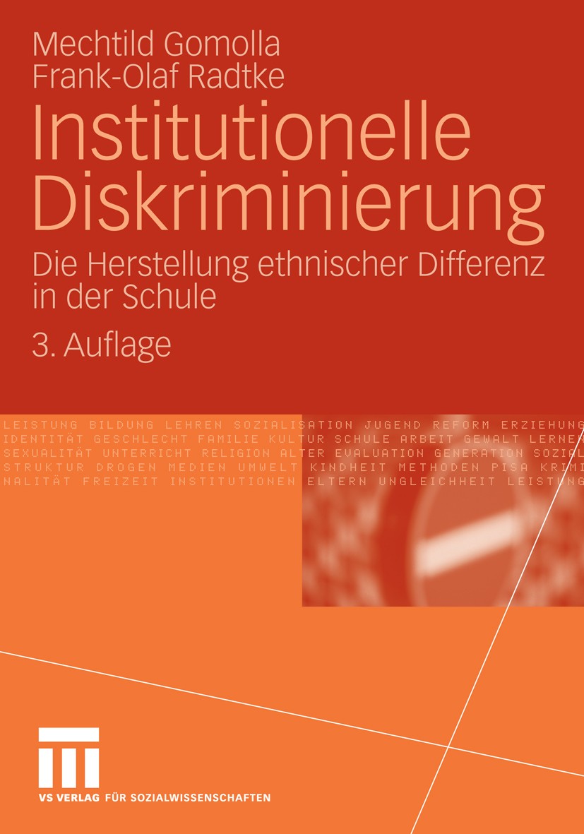 Titlebook: Institutionelle Diskriminierung; Die Herstellung ethn Mechtild Gomolla,Frank-Olaf Radtke Book 2009Latest edition VS Verlag für Sozialwissen Titlebook: Institutionelle Diskriminierung; Die Herstellung ethn Mechtild Gomolla,Frank-Olaf Radtke Book 2009Latest edition VS Verlag für Sozialwissen