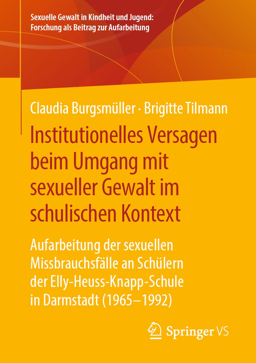 Titlebook: Institutionelles Versagen beim Umgang mit sexueller Gewalt im schulischen Kontext; Aufarbeitung der sex Claudia Burgsmüller,Brigitte Tilman Titlebook: Institutionelles Versagen beim Umgang mit sexueller Gewalt im schulischen Kontext; Aufarbeitung der sex Claudia Burgsmüller,Brigitte Tilman