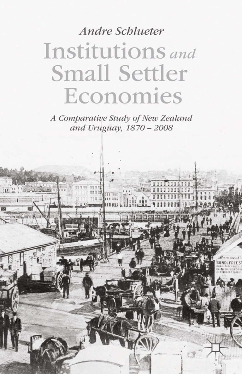 Titlebook: Institutions and Small Settler Economies; A Comparative Study Andre Schlueter Book 2014 Andre Schlueter 2014 Institutions.settler economie Titlebook: Institutions and Small Settler Economies; A Comparative Study Andre Schlueter Book 2014 Andre Schlueter 2014 Institutions.settler economie