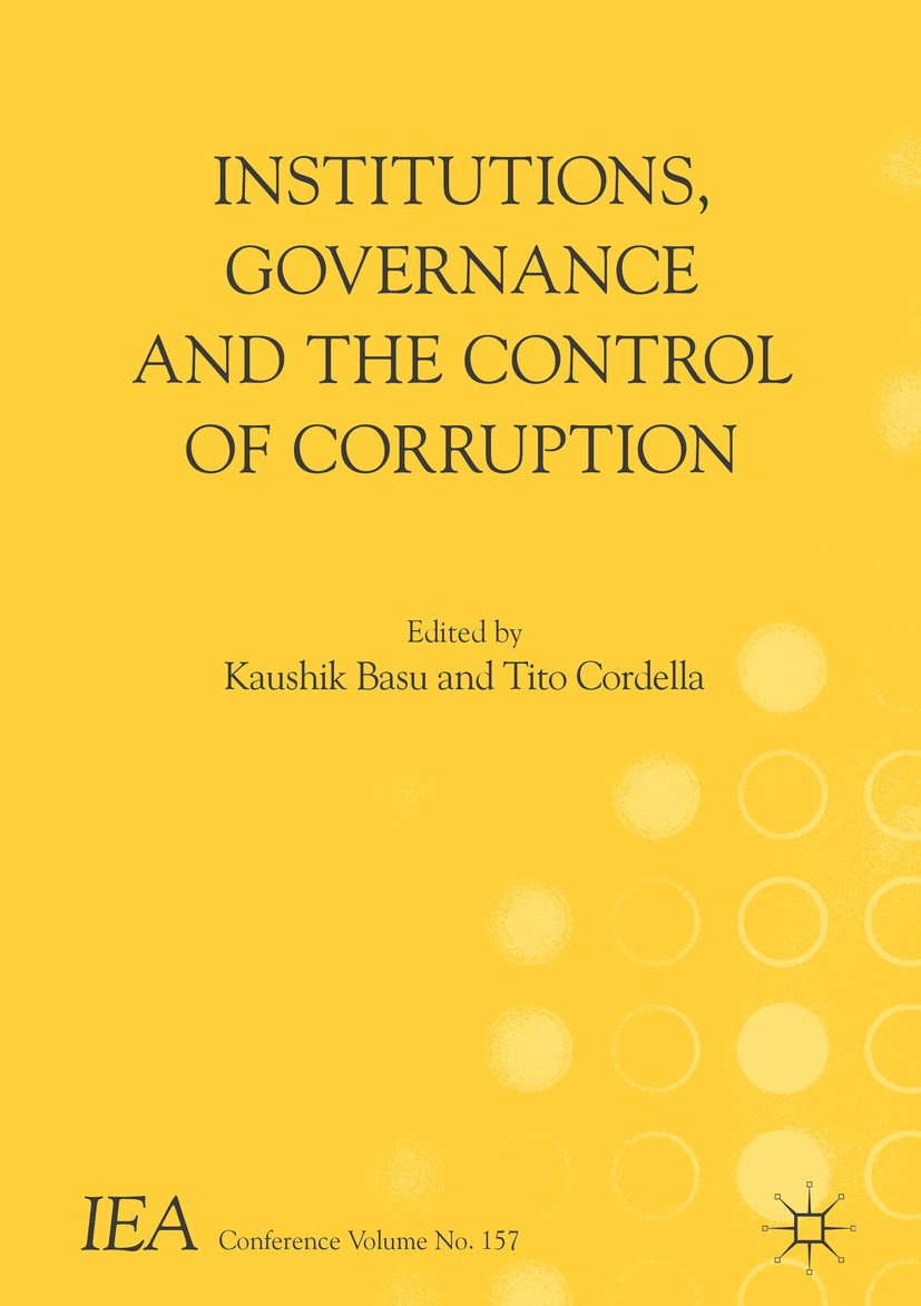 Titlebook: Institutions, Governance and the Control of Corruption; Kaushik Basu,Tito Cordella Book 2018 The Editor(s) (if applicable) and The Author( Titlebook: Institutions, Governance and the Control of Corruption; Kaushik Basu,Tito Cordella Book 2018 The Editor(s) (if applicable) and The Author(