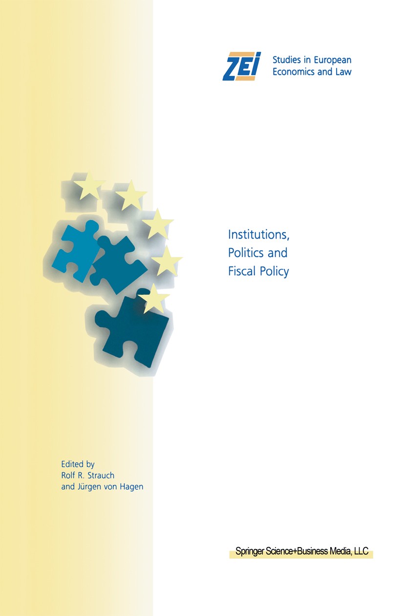 Titlebook: Institutions, Politics and Fiscal Policy; Rolf R. Strauch,Jürgen Hagen Book 2000 Springer Science+Business Media New York 2000 European in Titlebook: Institutions, Politics and Fiscal Policy; Rolf R. Strauch,Jürgen Hagen Book 2000 Springer Science+Business Media New York 2000 European in