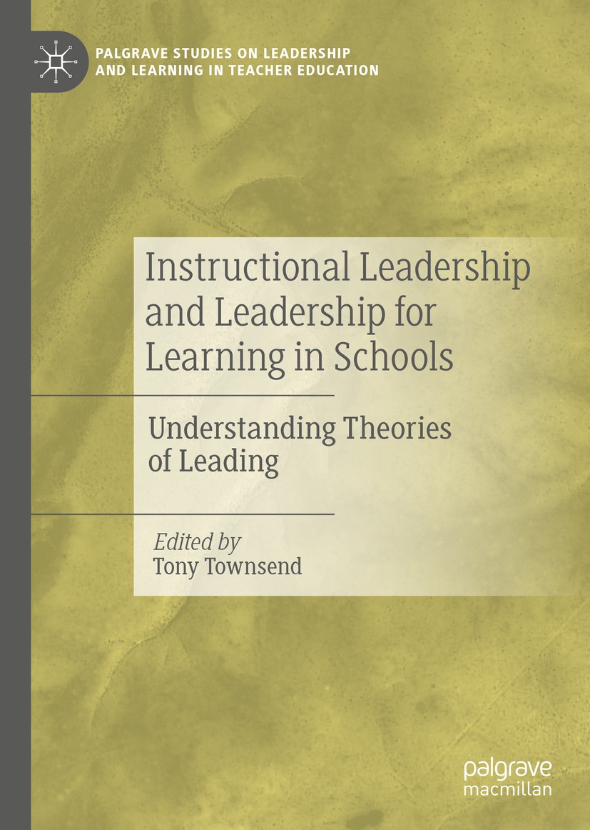 Titlebook: Instructional Leadership and Leadership for Learning in Schools; Understanding Theori Tony Townsend Book 2019 The Editor(s) (if applicable) Titlebook: Instructional Leadership and Leadership for Learning in Schools; Understanding Theori Tony Townsend Book 2019 The Editor(s) (if applicable)
