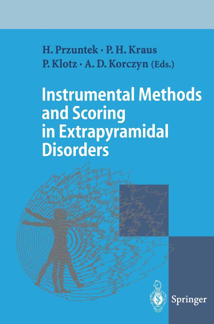 Titlebook: Instrumental Methods and Scoring in Extrapyramidal Disorders; Horst Przuntek,Peter H. Kraus,Amos D. Korczyn Conference proceedings 1995 Sp Titlebook: Instrumental Methods and Scoring in Extrapyramidal Disorders; Horst Przuntek,Peter H. Kraus,Amos D. Korczyn Conference proceedings 1995 Sp