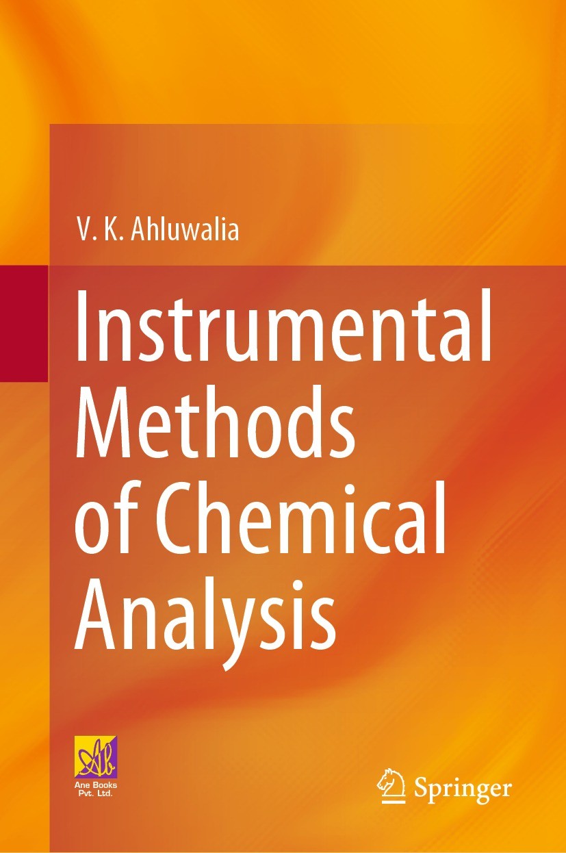 Titlebook: Instrumental Methods of Chemical Analysis; V. K. Ahluwalia Textbook 2023 The Author(s) 2023 Instrumental Methods of Chemical Analysis.Chro Titlebook: Instrumental Methods of Chemical Analysis; V. K. Ahluwalia Textbook 2023 The Author(s) 2023 Instrumental Methods of Chemical Analysis.Chro