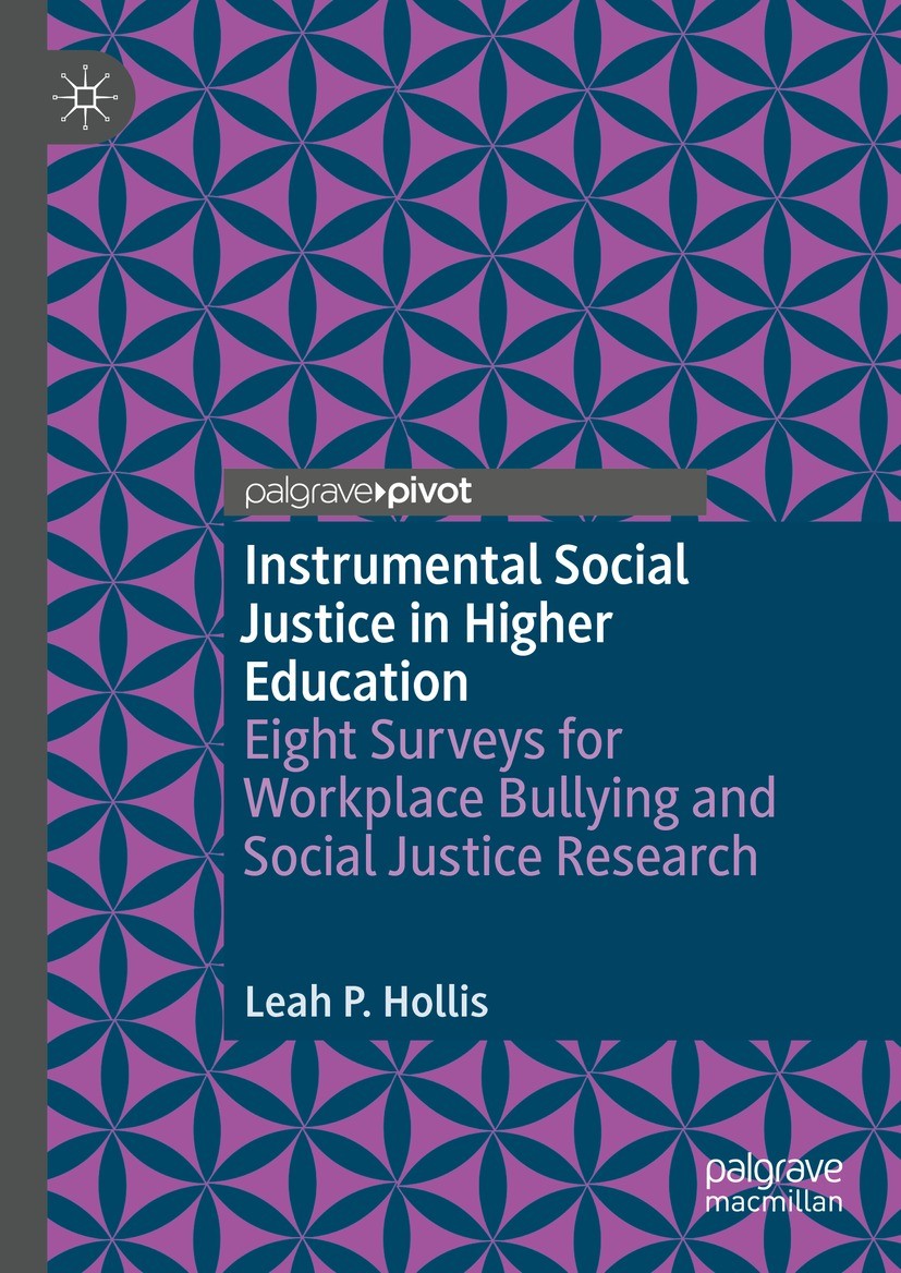 Titlebook: Instrumental Social Justice in Higher Education; Eight Surveys for Wo Leah P. Hollis Book 2024 The Editor(s) (if applicable) and The Author Titlebook: Instrumental Social Justice in Higher Education; Eight Surveys for Wo Leah P. Hollis Book 2024 The Editor(s) (if applicable) and The Author
