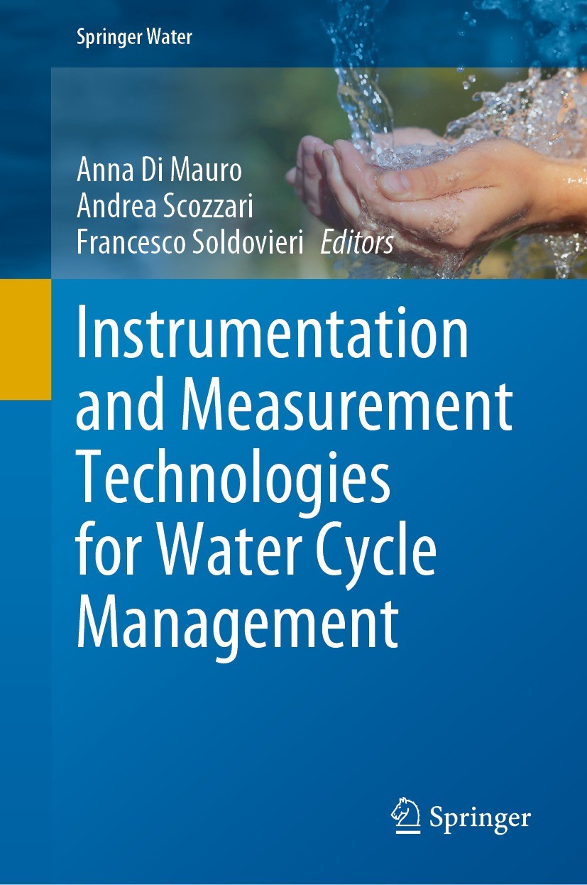Titlebook: Instrumentation and Measurement Technologies for Water Cycle Management; Anna Di Mauro,Andrea Scozzari,Francesco Soldovieri Book 2022 The Titlebook: Instrumentation and Measurement Technologies for Water Cycle Management; Anna Di Mauro,Andrea Scozzari,Francesco Soldovieri Book 2022 The